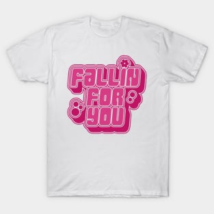 Fallin For You T-Shirt